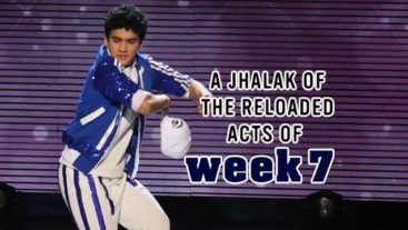 A Jhalak of the Reloaded Acts of Week 7