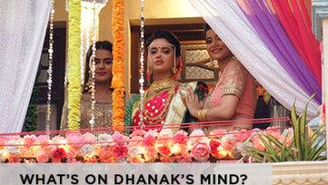 Dhanak leaves the house?